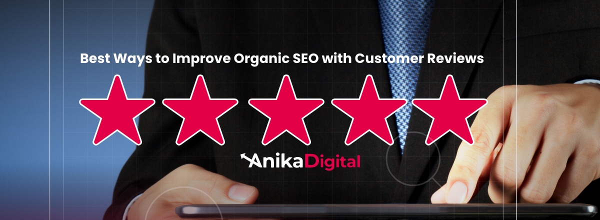 Improve Organic SEO with Customer Reviews